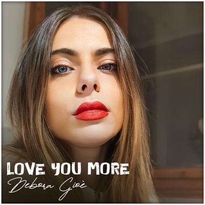 Love you more - Debora Gioè