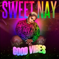Good Vibes - Sweet Nay