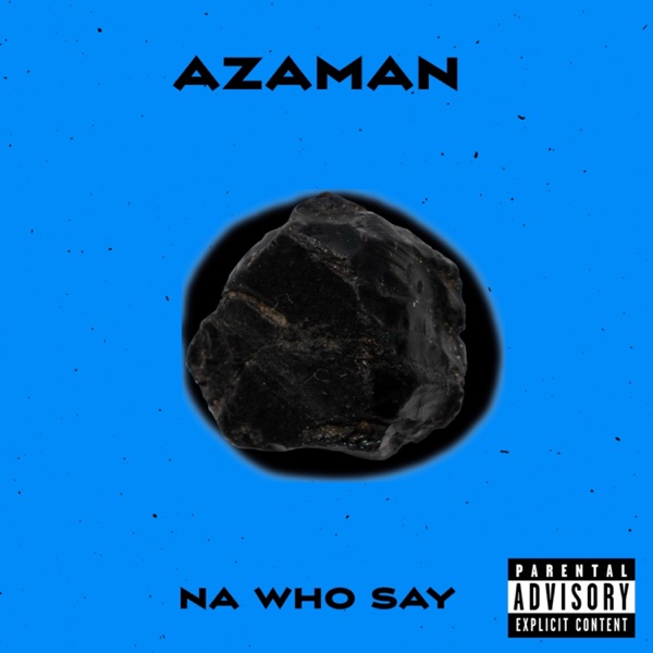 Azaman/Na Who Say (2023 Remastered Version) - Single