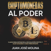 Criptomonedas al poder - Juan Jose Molina
