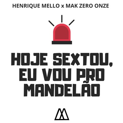 Hoje Sextou, Eu Vou pro Mandelão (feat. MAK ZERO ONZE) - Single