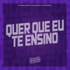 Quer Que Eu Te Ensino - Single