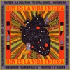 Hoy Es la Vida Entera (feat. AlamedaDosoulna, La Pegatina, Balkan Paradise Orchestra, Arco, Tu Otra Bonita & Rayden) - Single