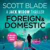 Foreign and Domestic: Jack Widow, Book 13 (Unabridged) - Scott Blade