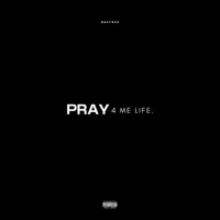 Pray 4 Me Life - Single - Bastosz