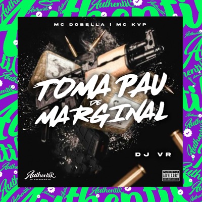Toma Pau de Marginal (feat. Mc Dobella & MC KVP) - Single