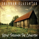 Shannon Slaughter - That's Where My Music Comes From