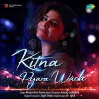 Kitna Pyara Wada - Single - Deepshikha Raina