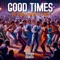 Good Times (feat. 40Keys & KING O) - The Tigg lyrics