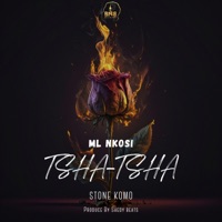 Tsha Tsha (feat. Stone komo) - Single - ML nkosi
