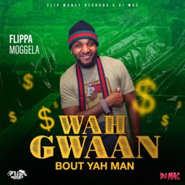 Wah Gwan Bout Yah Man (feat. DJ Mac) Flippa Mafia