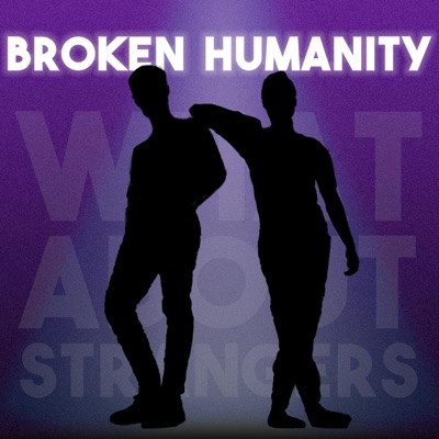 Broken Humanity (feat. What About Strangers) - Single