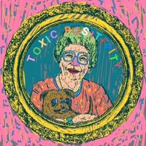 Toxic Positivity - EP