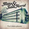 Tulikärpänen - Mikko & Talon Herrat
