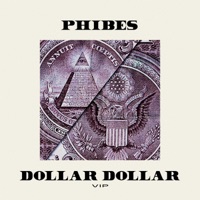 Dollar Dollar VIP - Single - Phibes