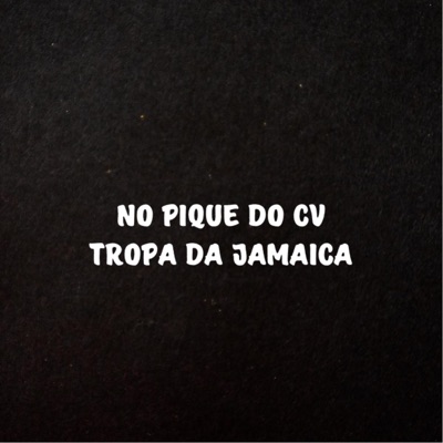 No Pique do Cv - Tropa da Jamaica - Single