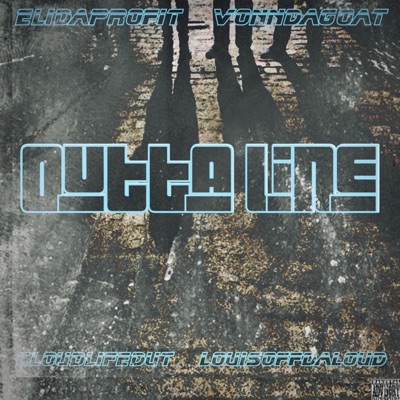 Outta Line (feat. Eli Da Profit, VonnDaGoat & CloudLifeDut) - Single