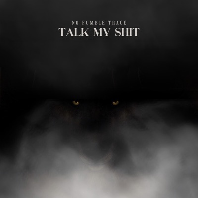 Talk My Shit - Single