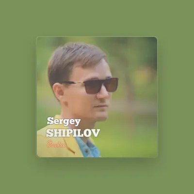 Listen to Sergey Shipilov, watch music videos, read bio, see tour dates & more!
