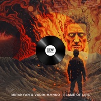 Flame of Life - Single - Mirakyan & Vadim Manko