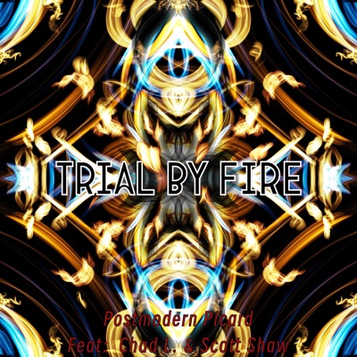 Trial By Fire (feat. Chad L. & Scott Shaw) - Single