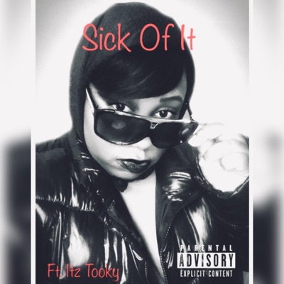 Sick of It (feat. It'z Tooky) - Single