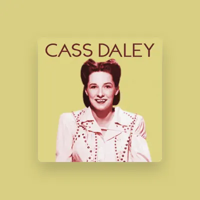 Listen to Cass Daley, watch music videos, read bio, see tour dates & more!