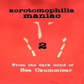 Acrotomophilia Maniac 2 (Unabridged)