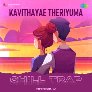 Kavithayae Theriyuma (Chill Trap)