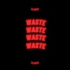 Waste Slowed - Single