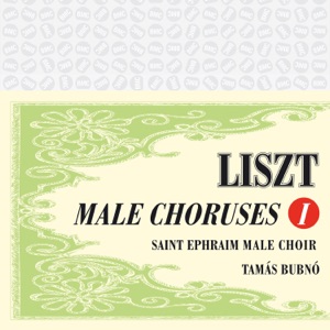 Liszt: Male Choruses, Vol. I