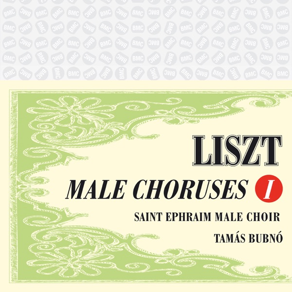 Liszt: Male Choruses, Vol. I
