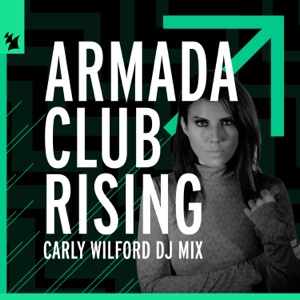 Armada Club Rising: Carly Wilford (DJ Mix)