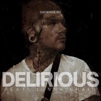 Delirious (feat. Jonny Craig) - Single - daemonHeart