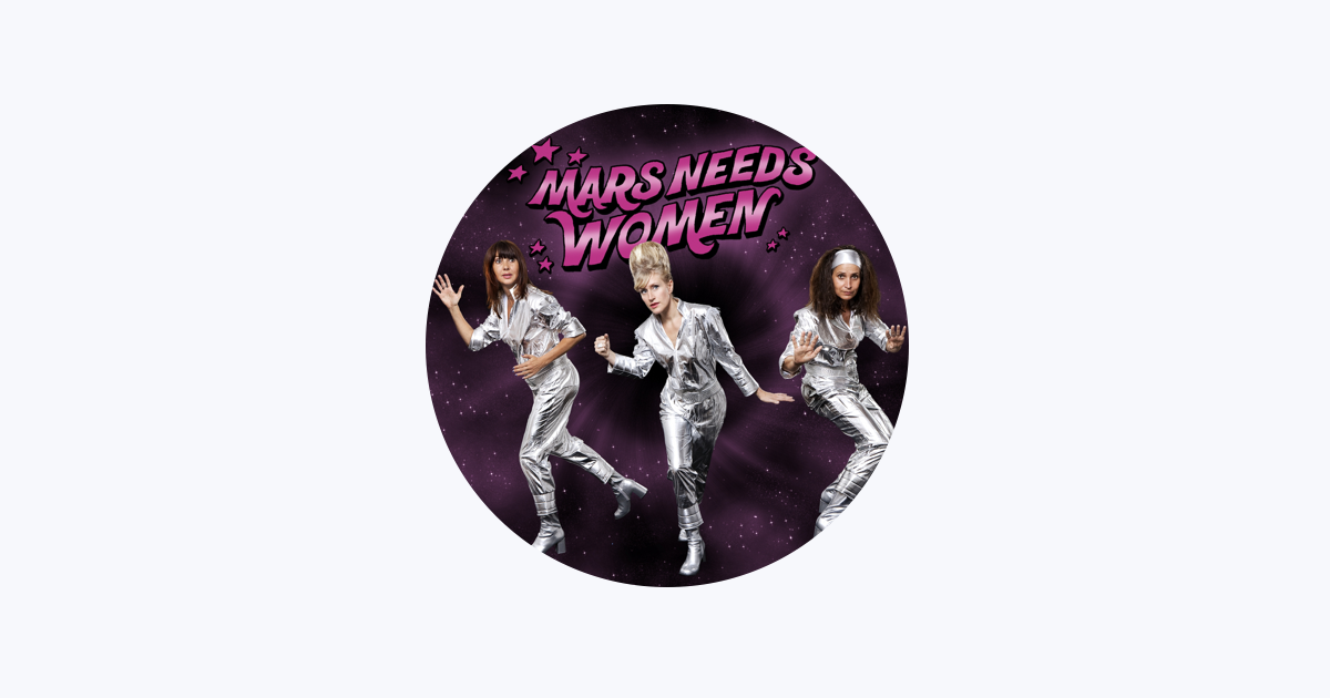 Mars Needs Women - Apple Music