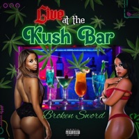 Live at the Kush Bar - Broken Sword