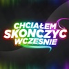 Chciałem Skończyć WCZEŚNIE - Single