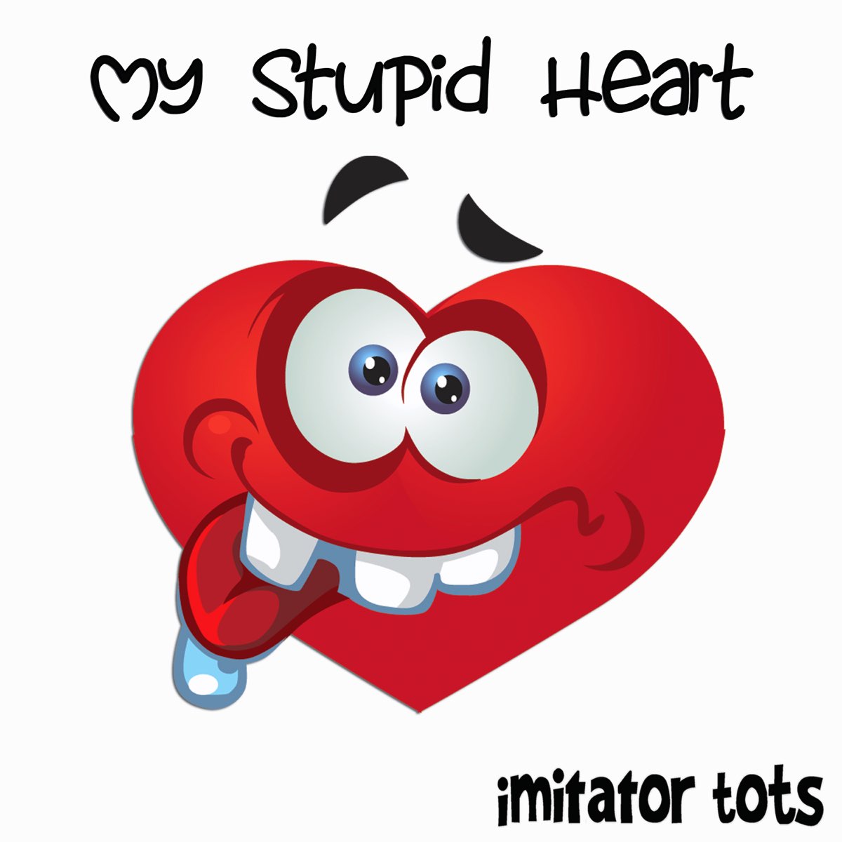 ‎my Stupid Heart Single Album By Imitator Tots Apple Music 8216