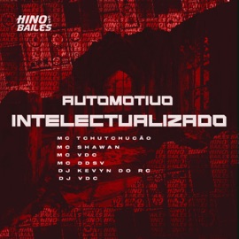 Automotivo Intelectualizado (feat. DJ Kevyn Do RC & DJ VDC) MC VDC, MC Shawan, MC TCHUTCHUCÃO & MC Ddsv