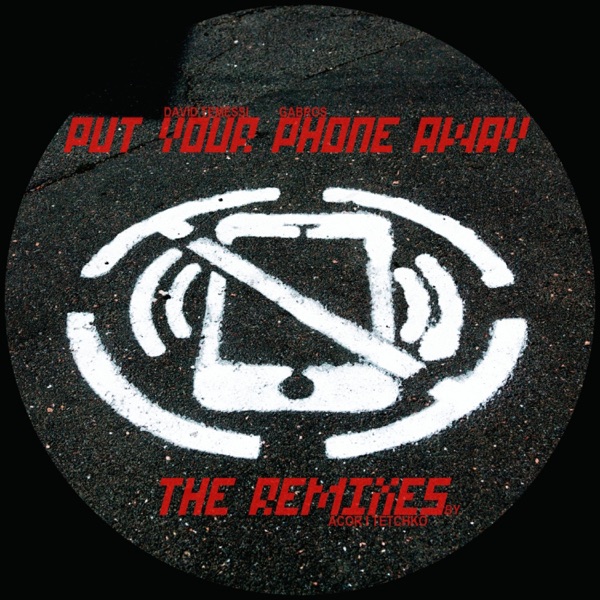 Put Your Phone Away Remixes - Single