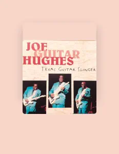 Dengarkan Joe "Guitar" Hughes, tonton video musik, baca bio, lihat tanggal tur & lainnya!