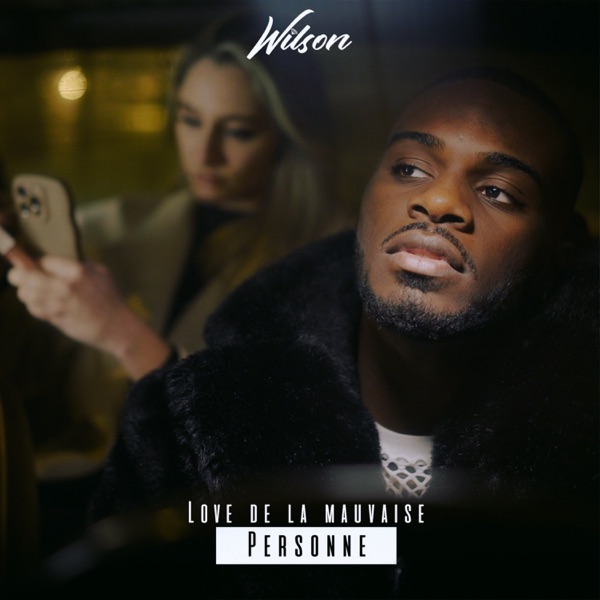 Love de la mauvaise personne - Single - Wilson