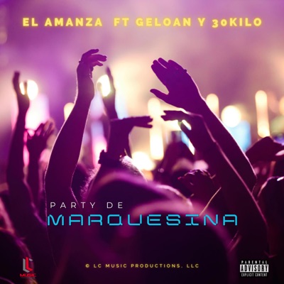 Party de Marquesina (feat. Geloan & 30kilo) - Single