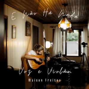 E Não Há Nada (Voz e Violão) - Single