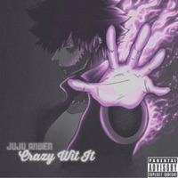 CRAZY WIT IT. - Single - juju anden