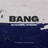 Bang (feat. Eli ALXNDR & LN Deuce) - Single