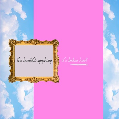 The Beautiful Symphony of a Broken Heart - Single