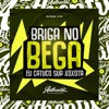 Briga no Bega - Eu Catuco Sua Xxt (feat. Mc Nauan) - Single