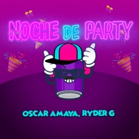 Album cover for Noche de Party by Oscar Amaya & RYDER G