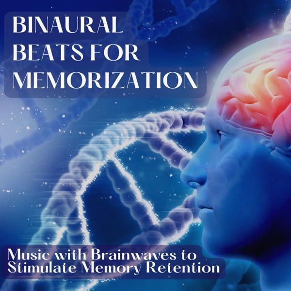 Binaural Beats for Memorization - Music with Brainwaves to Stimulate Memory Retention